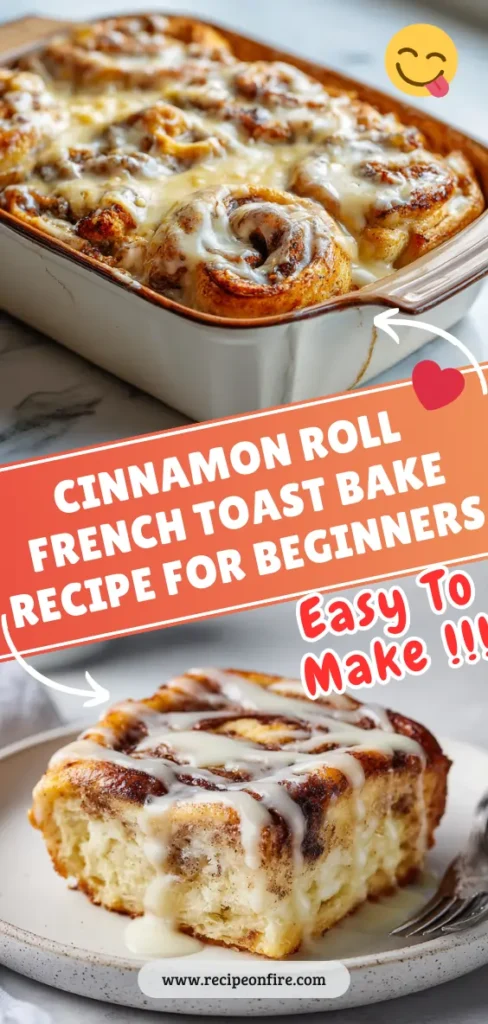 CINNAMON ROLL FRENCH TOAST BAKE RECIPE FOR BEGINNERS π©βπ³ 3 For RecipeOnFire 2 7